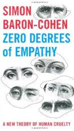 Zero Degrees of Empathy: A New Theory of Human Cruelty